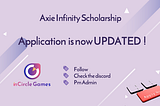 InCircle Games X Axie Infinity Scholarship Application is UPDATED now!