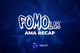 FOMO Lab: AMA recap