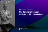 The Relations Between MyData ㆍ AI ㆍ Blockchain