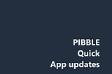 [AI PIBBLE] PIBBLE app Quick update
