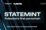 Statemint: Polkadot’s first parachain