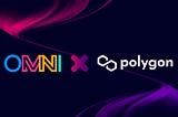 Polygon & OMNI Integrates to Empower the Social Media App with their fast Layer 2 Blockchain.