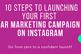 10 Steps to Launching Your First AR Marketing Campaign on Instagram