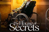 The House Of Secrets —  A story of Love, Hope and Resilience