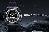 Huawei Watch Ultimate: Redefining Luxury in the World of Smartwatches