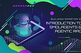 Building Smarter AI: Introduction to SmolAgents and Agentic RAG