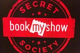 The Secret Society of BookMyShow