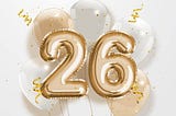 26 Lessons I have Learnt in 26 Years