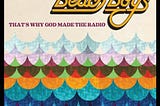 The front cover of The Beach Boys’ album ‘That’s Why God Made The Radio,’ featuring multi-colored artwork which may or may not represent waves.