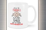 (Fast Shipping) Of all the fannies in the world I am so glad I tumbled mug