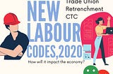 Will The New Labour Code Consolidation Have A Positive Impact?