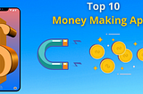 List of top 10 money making apps