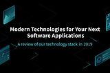 Modern Technologies for Your Next Software Applications