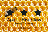 Apache Hive: Tasting The Honey