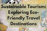 Title: Maintainable Travel: Investigating Eco-Accommodating Objections