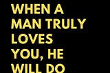 Love Expert on: When a Man Truly Loves You, He Will Do This