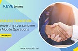 Seamless Transition: Converting Your Landline to Mobile Operations