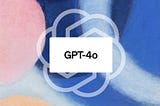 OpenAI Announces GPT-4o