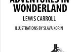 Alice’s Adventures in Wonderland