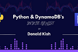 Python & DynamoDB’s Infinite Playlist