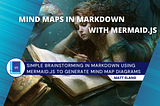 Mind Maps in Markdown with Mermaid.js