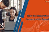 How to integrate sage Intacct with Salesforce