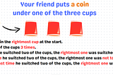 So Which Cup Is Most Likely To Hold The Coin?