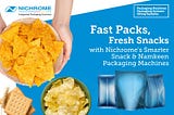 Fast Packs, Fresh Snacks with Nichrome’s Smarter Snack and Namkeen Packaging Machines