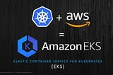 Amazon EKS -Elastic Kubernetes Service