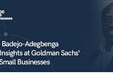 George Badejo-Adegbenga Shares Insights at Goldman Sachs ‘10,000 Small Businesses’