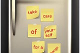 Take care of yourself for a change.
