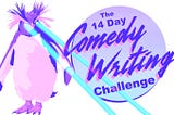 Announcing The 14 Day Comedy Writing Challenge