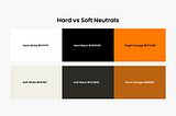 Hard vs Soft Neutrals