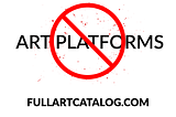 Just Say No To Art Platforms