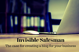 Steps to Create Your Blog — Your Invisible Salesman