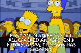 Simpsons meme where Bart tells Marge the city likes the monorail idea best.