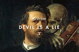 Devil is a lie