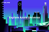 EXPLORE AZURE UNIVERSE