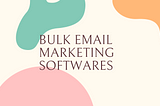 10 BEST Bulk Email Marketing Softwares in 2021