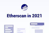 21 Etherscan Features in 2021