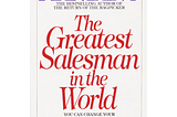 The Greatest Salesman in the World (Top 10 Quotes)