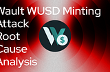 Wault WUSD Minting Attack Root Cause Analysis