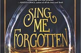 Book Review: ‘Sing Me Forgotten’ by Jessica S. Olson