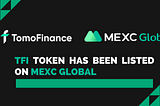 $TFI, the governance token of TomoFinance, is now listed on MEXC Global!