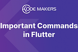 Important Commands in Flutter