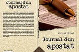 Journal d’un apostat : Un homme qui débat avec son engagement .