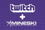 Twitch ผนึกกำลัง Mineski เดินหน้าดัน SEA Esport