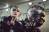 the best films of 2018 | a list of favorites