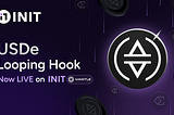 USDe Looping Hook Now on INIT on Mantle — Turbocharge Your 20X Sats and INIT Points with Automated…