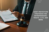 Entrepreneur reviewing legal asset protection strategies with advisor